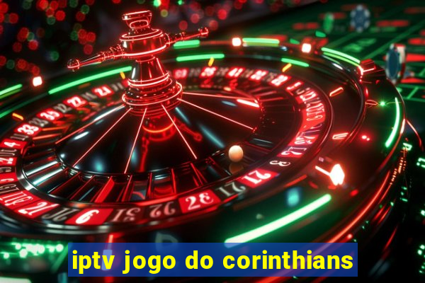 iptv jogo do corinthians